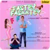 Rahul Jain, Sanjay Rajee & Arko Pravo Mukherjee - Fastey Fasaatey (Original Motion Picture Soundtrack) - Single
